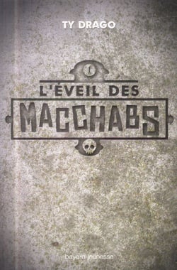 L'éveil des Macchabs t.1 - tu les vois, toi aussi ?