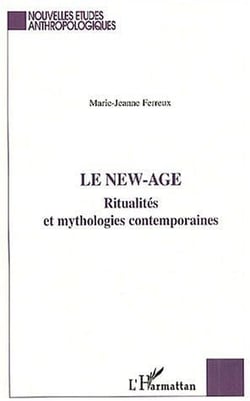 Le new-age - ritualités et mythologies contemporaines