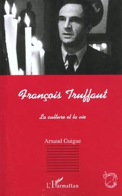 FRANÇOIS TRUFFAUT : La culture et la vie