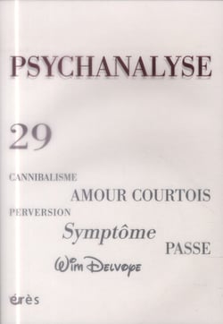 Revue psychanalyse n.29 - cannibalisme, amour courtois, perversion, symptôme, passé