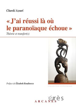 J'ai réussi là où le paranoïaque échoue - théorie et transfert(s)