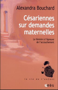 Césariennes sur demandes maternelles : accouchement, inconscient et féminin