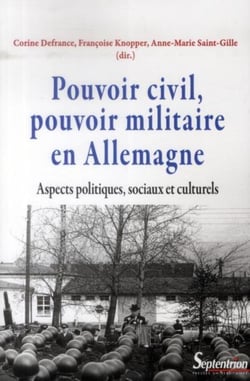 Pouvoir civil, pouvoir militaire en Allemagne - aspects politiques, sociaux et culturels