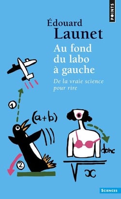Au fond du labo à gauche - de la vraie science pour rire