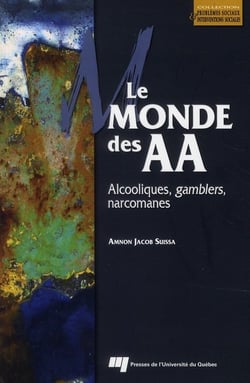 Le monde des AA - alcooliques, gamblers, narcomanes