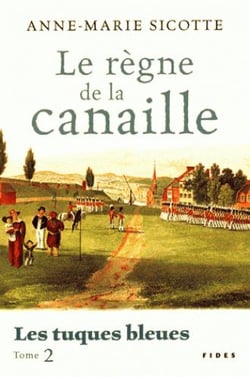 Tuques bleues t.2 - le règne de la canaille