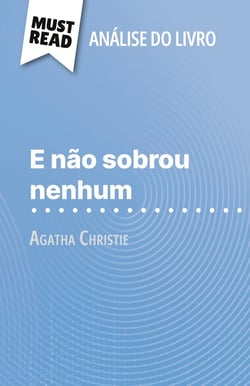 E não sobrou nenhum de Agatha Christie (Analise do livro) : Analise completa e resumo pormenorizado do trabalho