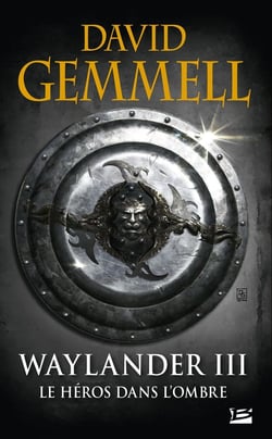 Le cycle de Drenaï - Waylander Tome 3 : le héros dans l'ombre