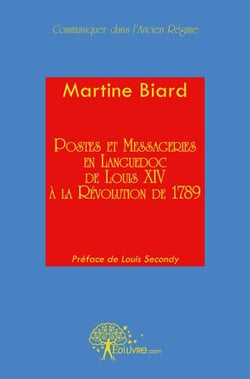 Postes et messageries en languedoc - de louis xiv a la revolution de 1789