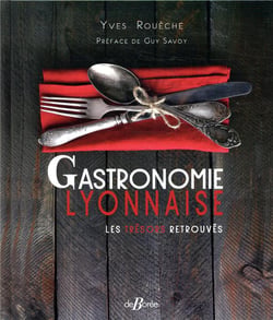 Gastronomie Lyonnaise les trésors retrouvés