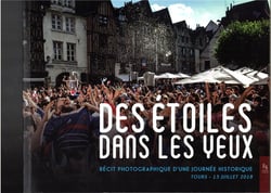 Des étoiles dans les yeux - recit photographique d'une journée historique, Tours 15 juillet 2018