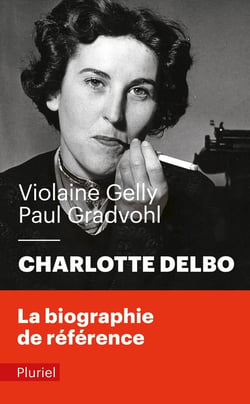 Charlotte Delbo - la biographie de référence