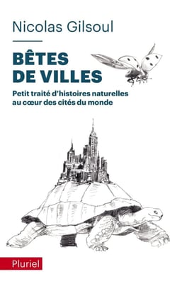 Petit traité d'histoires naturelles au coeur des cités du monde t.1 : bêtes de villes