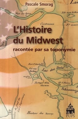 Histoire du midwest racontee par sa toponymie