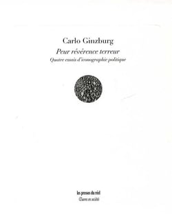 Peur révérence terreur - quatre essais d'iconographie politique