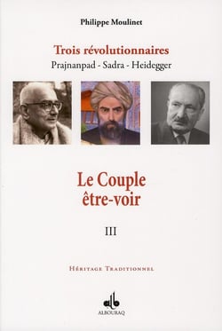 Couple etre et voir (le) : trois revolutionnaires prajnanpad - sadra - heidegger (iii)