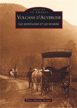 Volcans d'Auvergne - les montagnes et les hommes