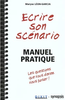 Écrire son scénario - manuel pratique