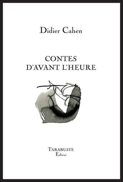 Contes d'avant l'heure - didier cahen