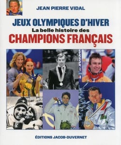 JEUX OLYMPIQUES D'HIVER : LA BELLE HISTOIRE DES CHAMPIONS FRANCAIS