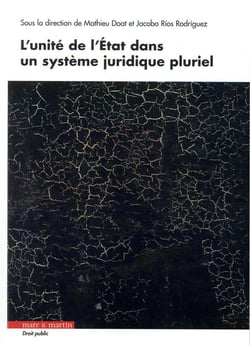L'unité de l'Etat dans un système juridique pluriel