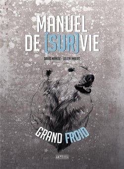 Manuel de (sur)vie grand froid