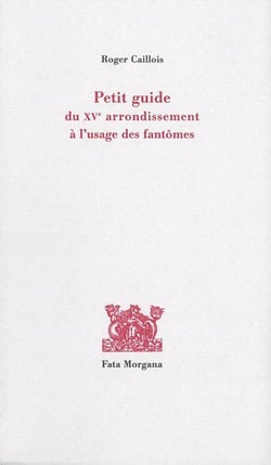 Petit guide du XVe arrondissement aà l'usage des fantômes