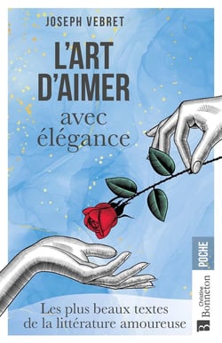 L'art d'aimer avec élégance : Les plus beaux textes de la littérature amoureuse