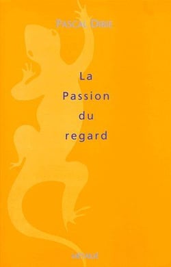 La passion du regard