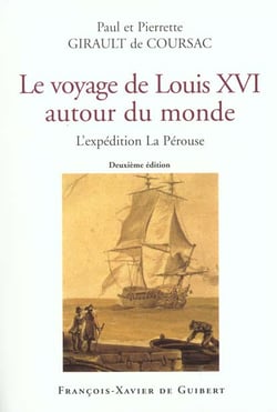 Voyage de Louis XVI autour du monde : L'Expédition la Pérouse (2e édition)