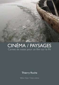 Cinéma / paysages - carnet de notes pour un film sur le Pô