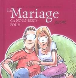 Le Mariage - Ca Nous Rend Fous !