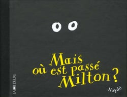 Mais ou est passe milton