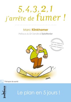 5, 4, 3, 2, 1 j'arrête de fumer ! - mon plan B, en 5 jours !