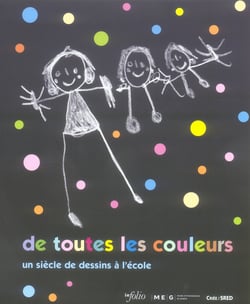 De toutes les couleurs - un siècle de dessins à l'école