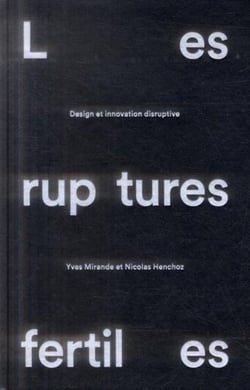 Les ruptures fertiles - design et innovation disruptive