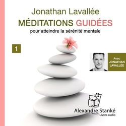 Méditations guidées - méditations pour atteindre la sérénité mentale