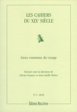 Les cahiers du XIX siècle t.5 - lieux communs du voyage