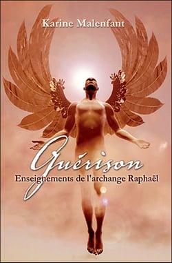 Guérison - enseignements de l'archange Raphaël