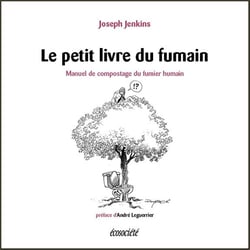 Le petit livre du fumain - manuel de compostage du fumier humain