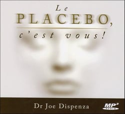 Le placebo, c'est vous !