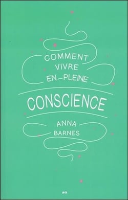 Comment vivre en pleine conscience