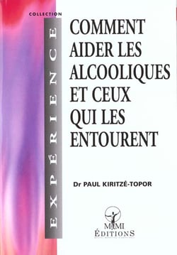 Comment aider les alcooliques et ceux qui les entourent