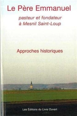 Le pere emmanuel - pasteur et fondateur a mesnil saint-loup