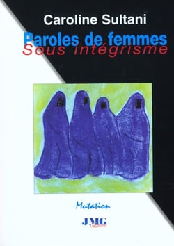 Paroles de femmes sous integrisme