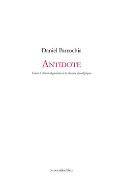 Antidote - contre le climato-dogmatisme et les discours apocalyptiques