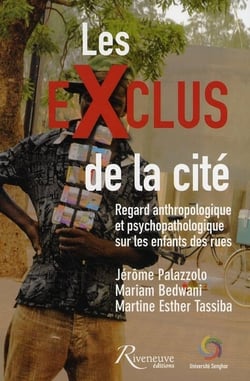 Les exclus de la cité - regard anthropologique et psychopathologique sur les enfants des rues
