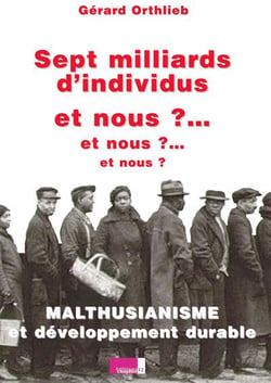 Sept milliards d'idividus et nous ? et nous ? et nous ? malthusianisme et développement durable
