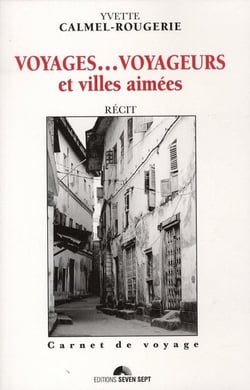 Voyages.... voyageurs et villes aimées