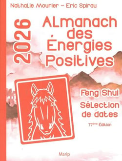 ALMANACH DES ENERGIES POSITIVES 2026 - FENGSHUI SELECTION DE DATES